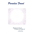 Paradise Found: Recognizing and Living AS the Infinite Love That You Are