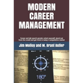 Modern Career Management: Career and job search secrets: orient yourself, stand out from the crowd, and get hired in today's market