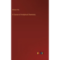A Course of Analytical Chemistry