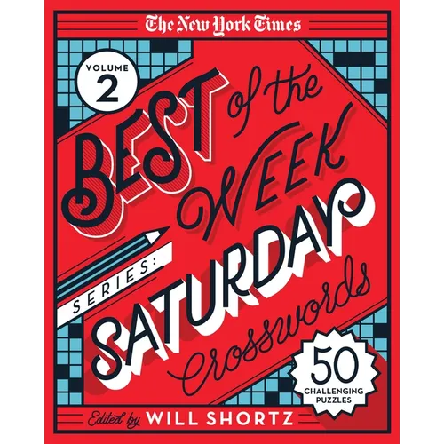 The New York Times Best of the Week Series 2: Saturday Crosswords: 50 Challenging Puzzles