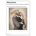 Humains: Un Dictionnaire d'Anthropologie Prospective