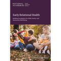 Early Relational Health: Building Foundations for Child, Family, and Community Well-Being