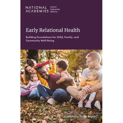 Early Relational Health: Building Foundations for Child, Family, and Community Well-Being