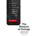 The Rhetoric of Outrage: Why Social Media Is Making Us Angry
