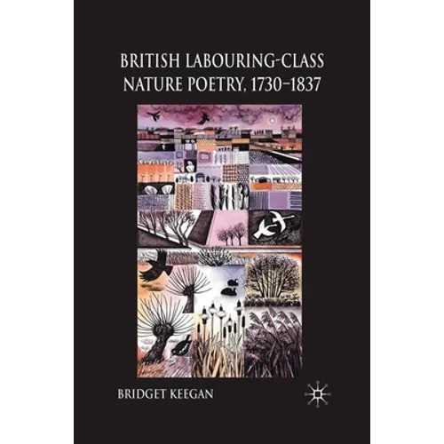 British Labouring-Class Nature Poetry, 1730-1837