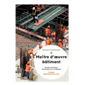 Maître d'oeuvre bâtiment: Guide pratique, technique et juridique