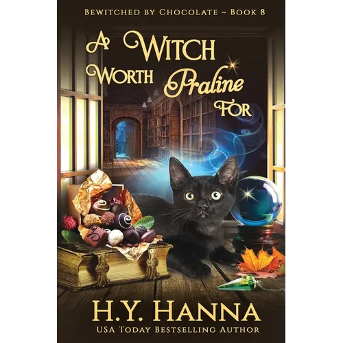 A Witch Worth Praline For (LARGE PRINT): BEWITCHED BY CHOCOLATE Mysteries Book 8