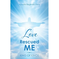 Love Rescued Me: King of Kings