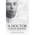 A Doctor Across Borders: Raphael Cilento and public health from empire to the United Nations