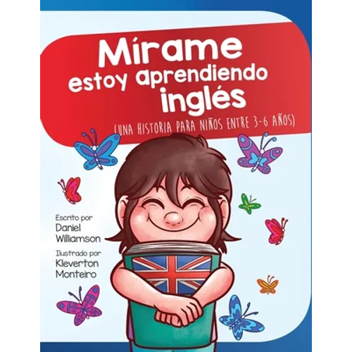 Mírame estoy aprendiendo ingles: Una historia para niños entre 3-6 años