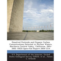 Dissolved Pesticide and Organic Carbon Concentrations Detected in Surface Waters, Northern Central Valley, California, 2001-2002: Usgs Open-File Repor