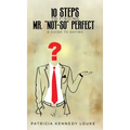 10 Steps To Finding Mr. "Not-So" Perfect