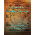Mysterious North America: Mysteries, Legends, and Unexplained Phenomena across the United States, Mexico, and Canada