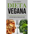 Dieta Vegana: 45+ frullati vegani per rimanere sani e freschi (E più frullati vegani per rimanere sani e freschi)
