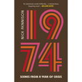 1974: Scenes from a Year of Crisis