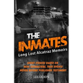 The Inmates: Stories based on Long Lost Memoirs from Alcatraz