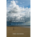 Corridors of Uncertainty: World Cup 2007 & Beyond