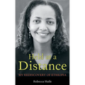 Held at a Distance: My Rediscovery of Ethiopia