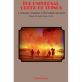 The Universal Order of Things: A Systematic Cosmology for the Godbody Movement Black Divinity Series Vol 6