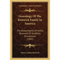 Genealogy Of The Bostwick Family In America: The Descendants Of Arthur Bostwick Of Stratford, Connecticut (1901)