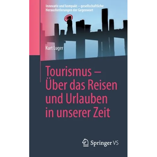 Tourismus - Über Das Reisen Und Urlauben in Unserer Zeit
