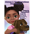 Monae & Her Marvelous Dog Mousse: A Young Girl's Struggle With Post-Traumatic Stress Disorder Told Through The Eye's of Her Service Animal