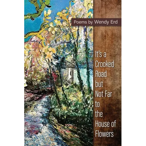 It's a Crooked Road, but Not Far, to the House of Flowers