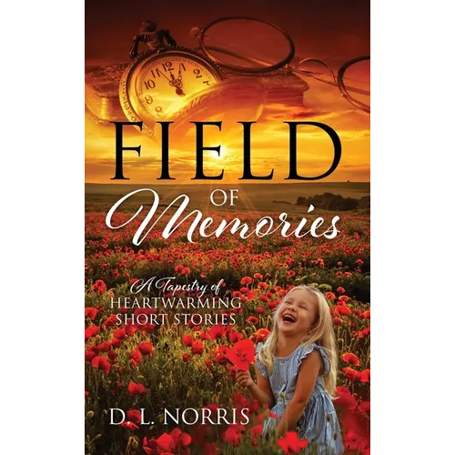 Field of Memories: A Tapestry of Heartwarming Short Stories