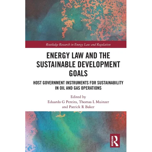 Energy Law and the Sustainable Development Goals: Host Government Instruments for Sustainability in Oil and Gas Operations