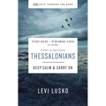 1 and 2 Thessalonians Bible Study Guide Plus Streaming Video: Keep Calm and Carry on