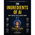 The Ingredients of AI: What Makes Intelligence Work