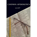 Caveman Apologetics