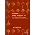 Adlai E. Stevenson and American Intellectuals: The Terms of Endearment