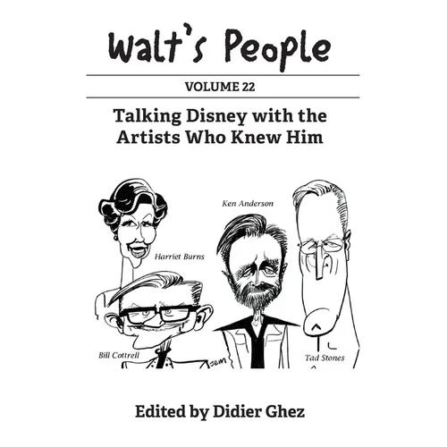 Walt's People: Volume 22: Talking Disney with the Artists Who Knew Him