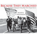 Because They Marched: The People's Campaign for Voting Rights That Changed America