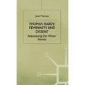 Thomas Hardy, Femininity and Dissent: Reassessing the 'Minor' Novels