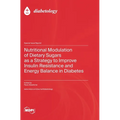Nutritional Modulation of Dietary Sugars as a Strategy to Improve Insulin Resistance and Energy Balance in Diabetes