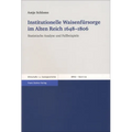 Institutionelle Waisenfursorge Im Alten Reich 1648-1806: Statistische Analyse Und Fallbeispiele