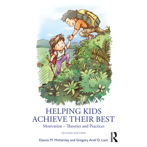 Helping Kids Achieve Their Best: Motivation - Theories and Practices