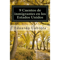 9 Cuentos de inmigrantes en los Estados Unidos