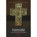 The Economy of Religion in American Literature: Culture and the Politics of Redemption