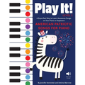 Play It! American Patriotic Songs for Piano: A Superfast Way to Learn Awesome Songs on Your Piano or Keyboard
