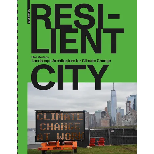 Resilient City: Landscape Architecture for Climate Change