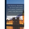 The Royal Manor of Hitchin and Its Lords, Harold and the Balliols
