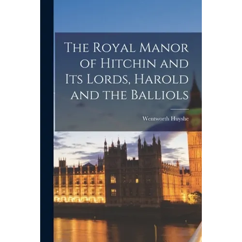 The Royal Manor of Hitchin and Its Lords, Harold and the Balliols
