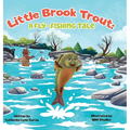 Little Brook Trout: A Fly-Fishing Tale