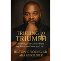 Trifling to Triumph: Allowing the Gift to Strip My Pride and Save My Life
