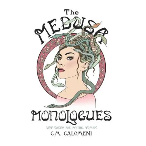 The Medusa Monologues: New Voices for Mythic Women