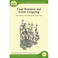Crop Rotation and Cover Cropping: Soil Resiliency and Health on the Organic Farm