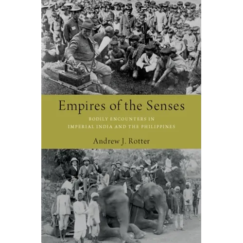 Empires of the Senses: Bodily Encounters in Imperial India and the Philippines